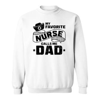My Favorite Nurse Calls Me Dad Funny Nursery Hospital Sweatshirt - Seseable