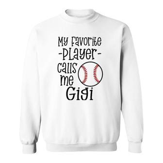 My Favorite Player Calls Me Gigi Grandma Baseball Quote Sweatshirt - Seseable