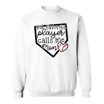 My Favorite Player Calls Me Mom Baseball Cute Mama Funny Sweatshirt - Seseable