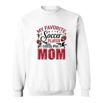 My Favorite Soccer Player Calls Me Mom Red Soccer Sweatshirt - Seseable
