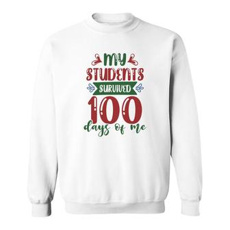 My Students Survived 100 Days Of Me Teacher Sweatshirt - Seseable