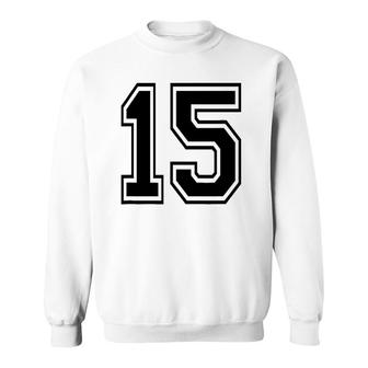 Number 15 Sports Jersey Player Uniform Number 15Th Birthday Sweatshirt - Seseable