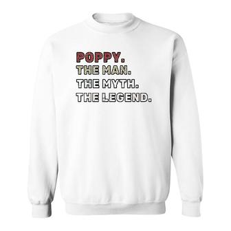 Poppy The Man The Myth The Legend Fathers Day Gift Essential Sweatshirt - Seseable