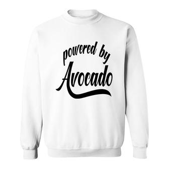 Powered By Avocado Avocado Funny Sweatshirt - Seseable