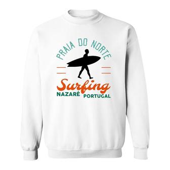 Praia Do Norte Surf Portugal Nazare Surfers Gift Sweatshirt | Mazezy