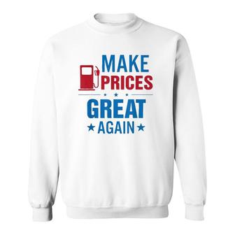 Pro Trump Supporter Make Gas Prices Great Again Sweatshirt | Mazezy