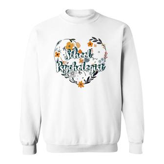 School Psychologist Gift Flower Heart Sweatshirt | Mazezy