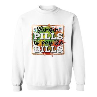 Slingin Pills To Pay The Bills Nurse Graphics New 2022 Sweatshirt - Seseable