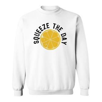 Squeeze The Day Juicer Juice Lover Gift Sweatshirt | Mazezy