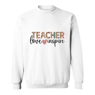 Teachers Are Inspirational People Because They Love Their Jobs Sweatshirt - Seseable