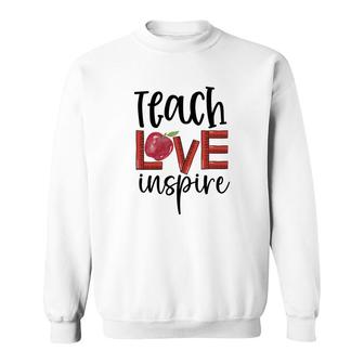 Teachers Who Teach With Love And Inspiration To Their Students Sweatshirt - Seseable