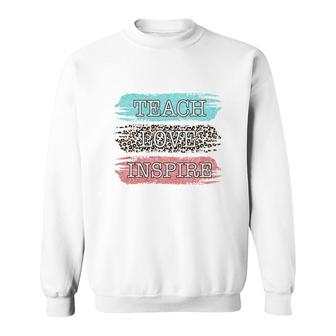 The Teacher Who Teaches With Love And Inspiration Sweatshirt - Seseable