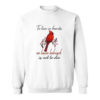 To Live In Hearts We Leave Behind Is Not To Die Letter Sweet Sweatshirt - Seseable