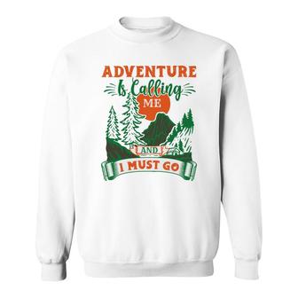 Travel Lover Says Adventure Is Calling Me And I Must Explore Sweatshirt - Seseable