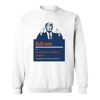 Trump - Definition Of Failure - Trump Sucks Funny Political Sweatshirt | Mazezy