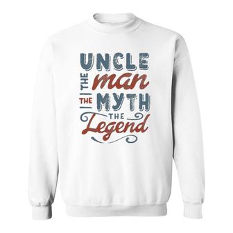Uncle The Man Myth Legend Fathers Day Gift Mens Sweatshirt - Seseable