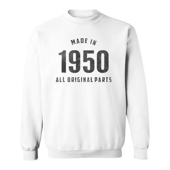 Vintage Made In 1950 All Original Parts Sweatshirt - Thegiftio UK