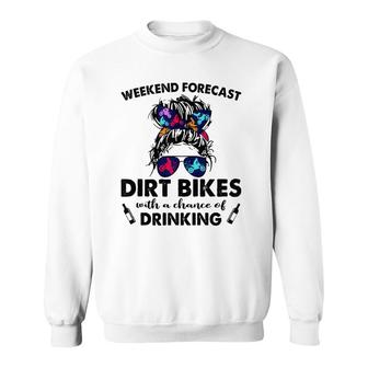 Weekend Forecast- Dirt Bikes No Chance Of Drinking-So Cool Sweatshirt | Mazezy UK