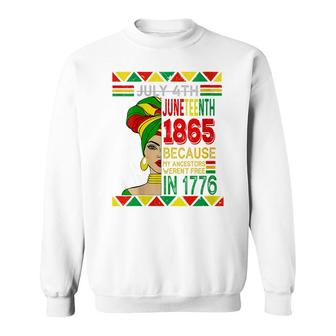 Women July 4Th Juneteenth 1865 Because My Ancestors Black Women Sweatshirt - Seseable
