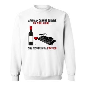 Womens A Woman Cannot Survive On Wine Alone She Needs A Pontoon Sweatshirt - Seseable