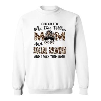 Womens I Have Two Titles Mom And Social Worker Mothers Day Leopard Sweatshirt - Seseable