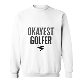 Worlds Okayest Golfer Funny Gift Sweatshirt - Seseable