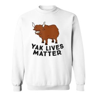 Yak Lives Matter Cute Yak Lover Gift Sweatshirt | Mazezy