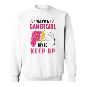 Yes Im A Gamer Girl Funny Video Gamer Gift Gaming Lover Sweatshirt - Seseable