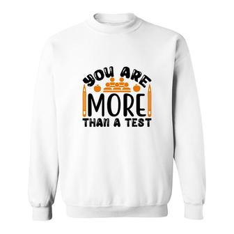 You Are More Than A Test Score Test Day Black Sweatshirt - Seseable