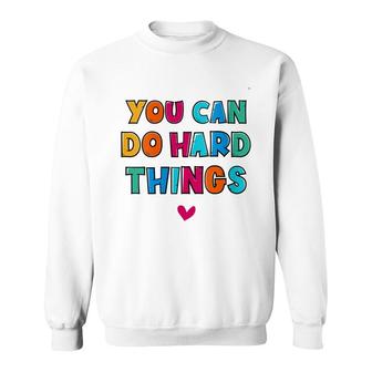 You Can Do Hard Things Counselor Teacher State Testing Sweatshirt - Seseable