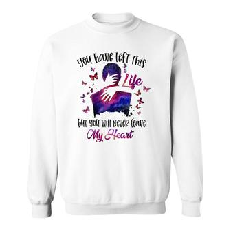 You Will Never Leave My Heart Husband Boyfriend Memorial Sweatshirt | Mazezy CA