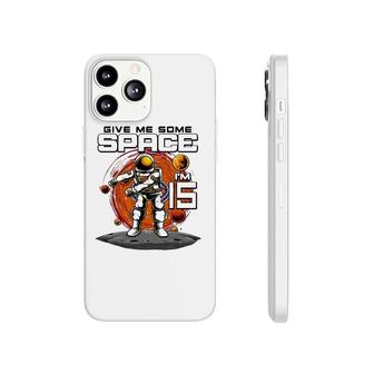15Th Birthday Astronaut Give Me Some Space Im 15 Years Old Phonecase iPhone - Seseable