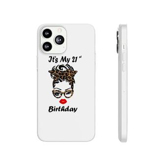 Its My 21St Birthday Happy 21 Years Old Messy Bun Leopard Phonecase iPhone
