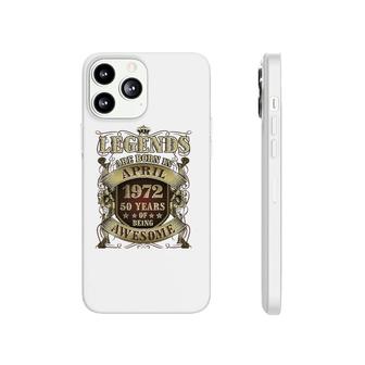 50Th Birthday Tee Awesome Legends Born April 1972 50 Years Phonecase iPhone | Mazezy