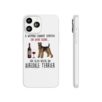 A Woman Cannot Survive On Wine Alone Airedale Terrier Phonecase iPhone - Seseable