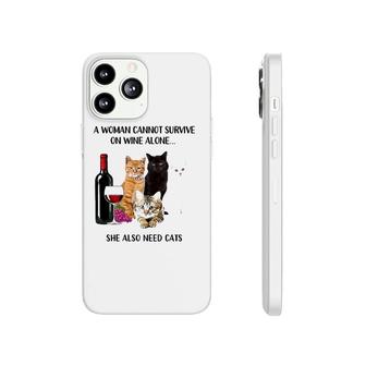 A Woman Cannot Survive On Wine Alone She Also Need Cats Phonecase iPhone - Seseable