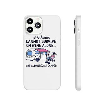 A Woman Cannot Survive On Wine Alone She Also Needs A Camper Phonecase iPhone - Seseable