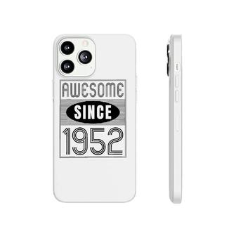 Awesome Since 1952 70 Years Old Birthday Gift Vintage Retro Phonecase iPhone - Seseable