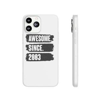 Awesome Since 2003 Birthday Gift For 18 Years Old Vintage Phonecase iPhone - Seseable