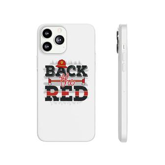 Back The Red Firefighter Proud Job Phonecase iPhone - Seseable