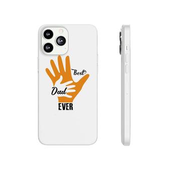 Best Dad Ever Orange Fingers Dad Day Fathers Day Phonecase iPhone - Seseable
