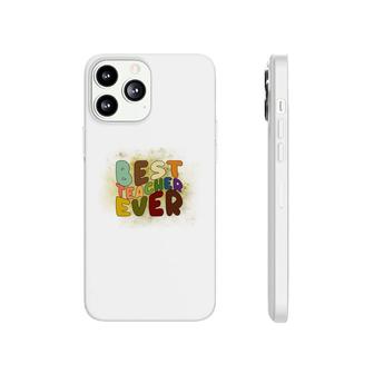 Best Teacher Ever Colorful Great Graphic Job Phonecase iPhone - Seseable