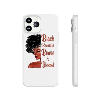 Black Beautiful Brave And Blessed Black History Month Women Phonecase iPhone | Mazezy