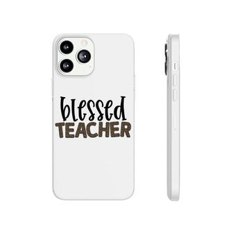 Blessed Teacher And The Students Love The Teacher Very Much Phonecase iPhone - Seseable