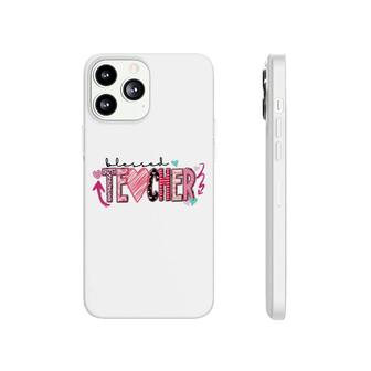 Blessed Teacher Teacher Pink Heart And White Phonecase iPhone - Seseable