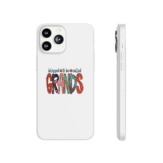 Blessed To Be Called Grands Idea Gift For Grandma New Phonecase iPhone - Seseable