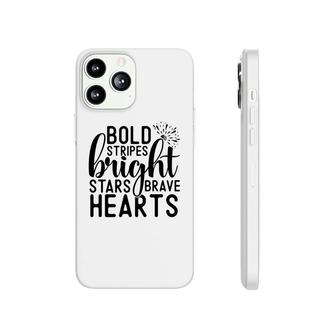 Bold Stripes Bright Stars Brave Hearts July Independence Day 2022 Phonecase iPhone - Seseable