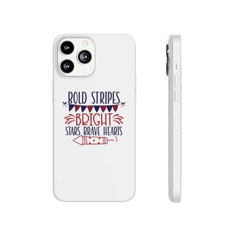 Bold Stripes Bright Stars Brave Hearts July Independence Day Great 2022 Phonecase iPhone - Seseable