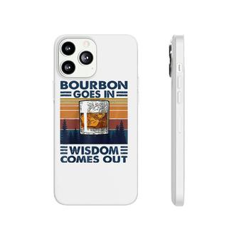 Bourbon Goes In Wisdom Comes Out Bourbon Drinking Lover Gift Raglan Baseball Tee Phonecase iPhone