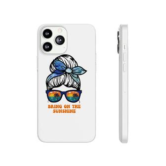 Bring On The Sunshine Messy Bun Sunsets Summer Funny Beach Phonecase iPhone - Seseable